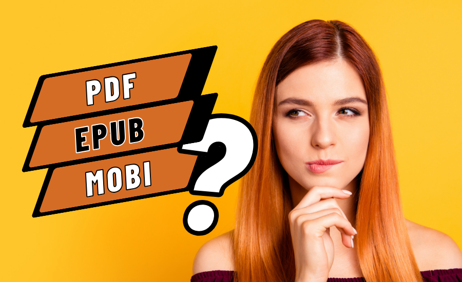 EPUB vs. MOBI vs. .PDF: Jakiego Formatu Książki Należy Użyć?